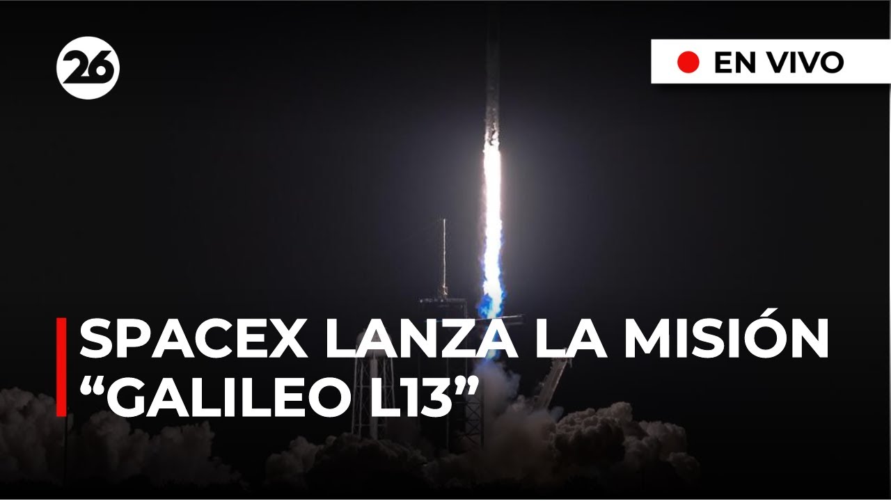 🚀 EN DIRECTO | SPACEX lanza la misión Galileo L13 de la Comisión Europea