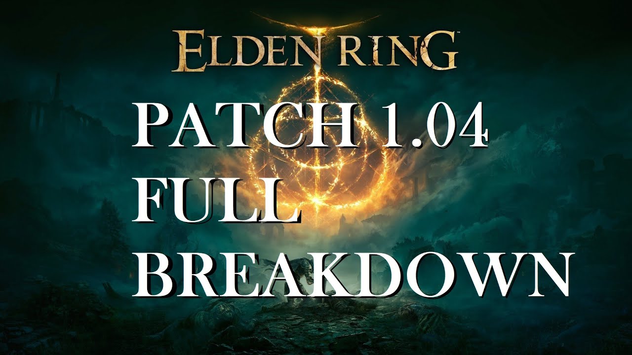 Elden Ring - Patch 1.04 Full Breakdown