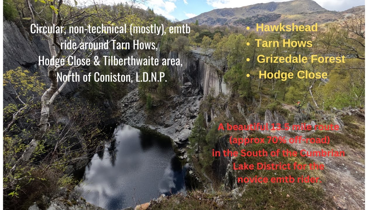 A circular, emtb ride in L.D.N.P including Tarn Hows & Hodge Close, Coniston for novice off-roaders