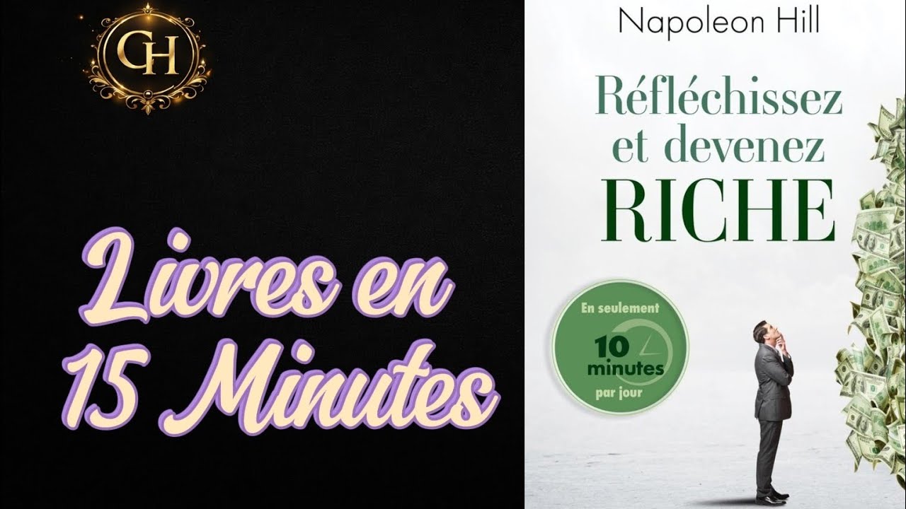 Réfléchissez et devenez RICHE de Napoleon Hill | Résumé en 15 minutes