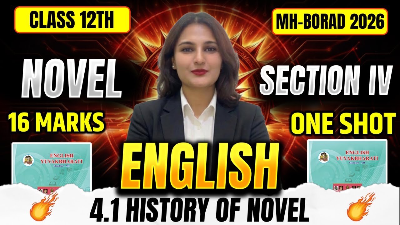4.1 History of Novel | Class 12 English | Board Exam 2026 | Full Explanation