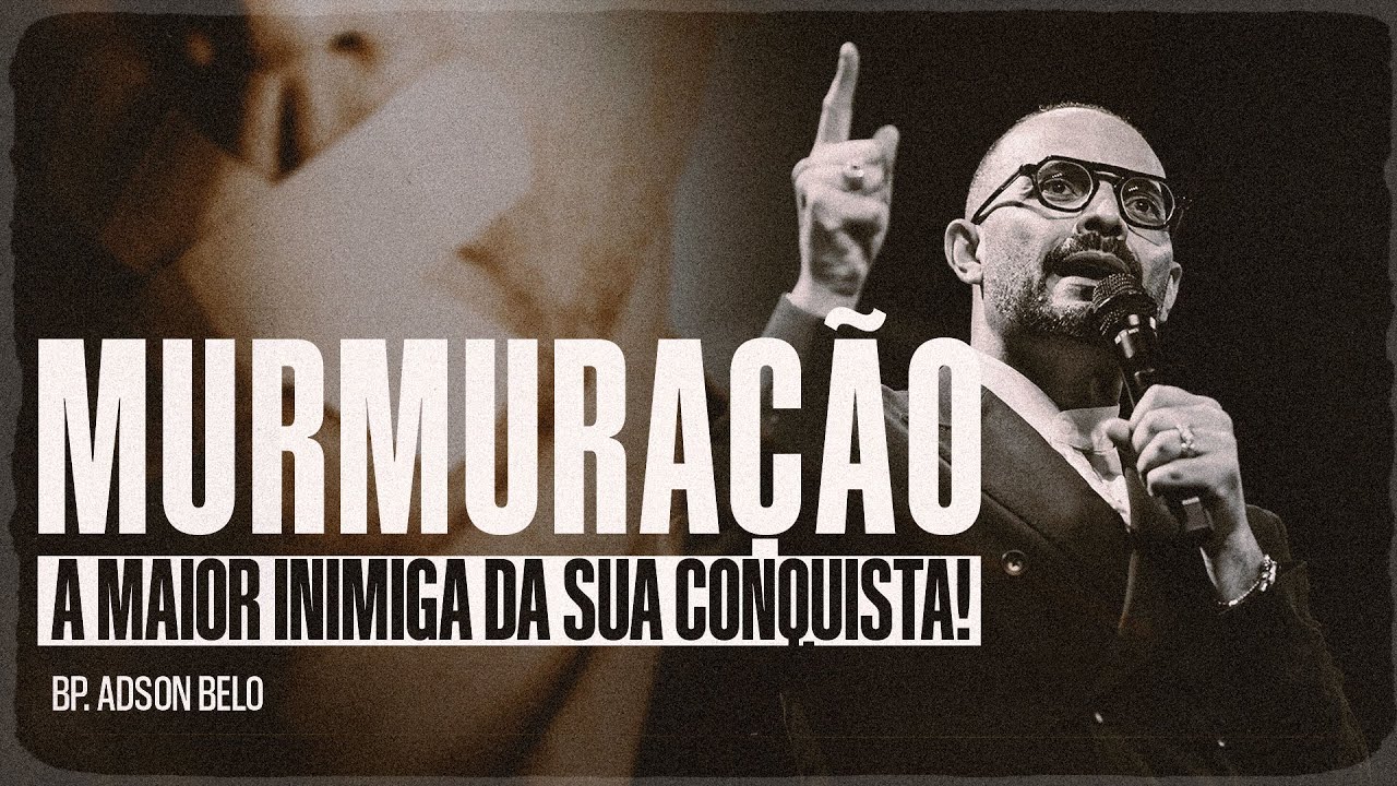 Murmuração a maior inimiga da sua conquista!| com Bispo Adson Belo | Cidade Imafe
