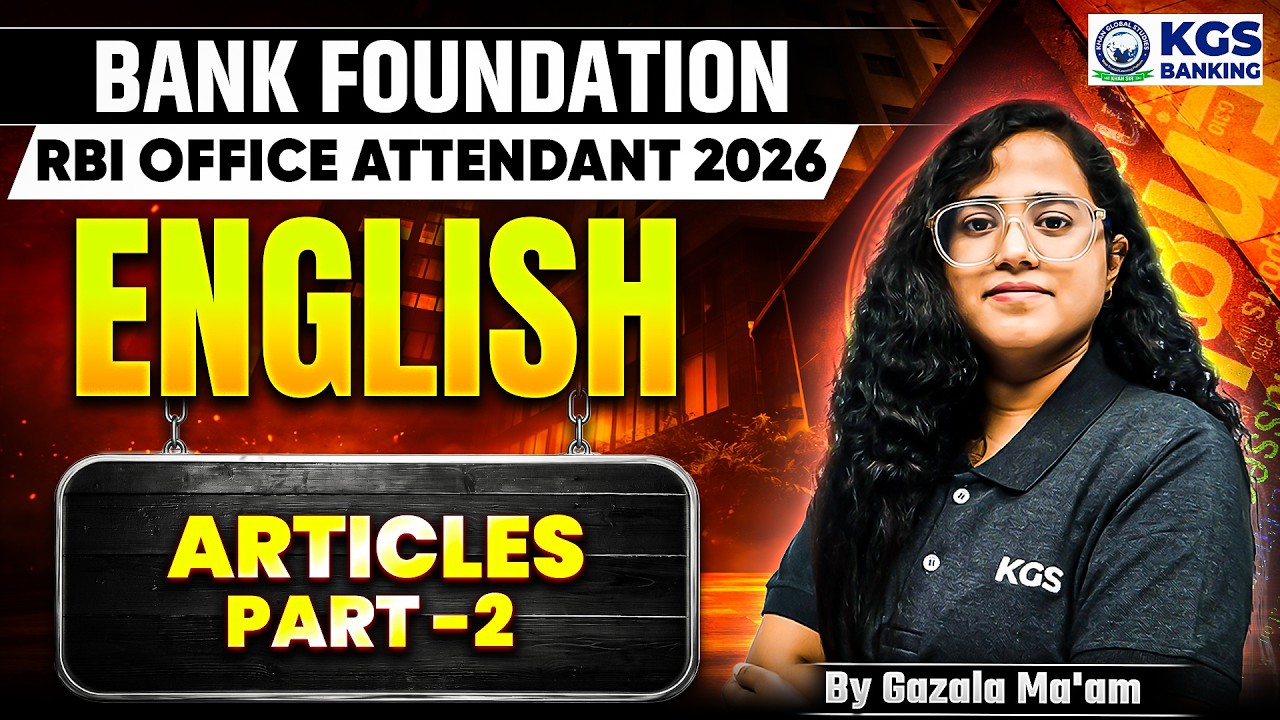 Bank Foundation/RBI Office Attendant 2026 English | Articles Part - 2 Gazala Mam |KGS Banking Exams