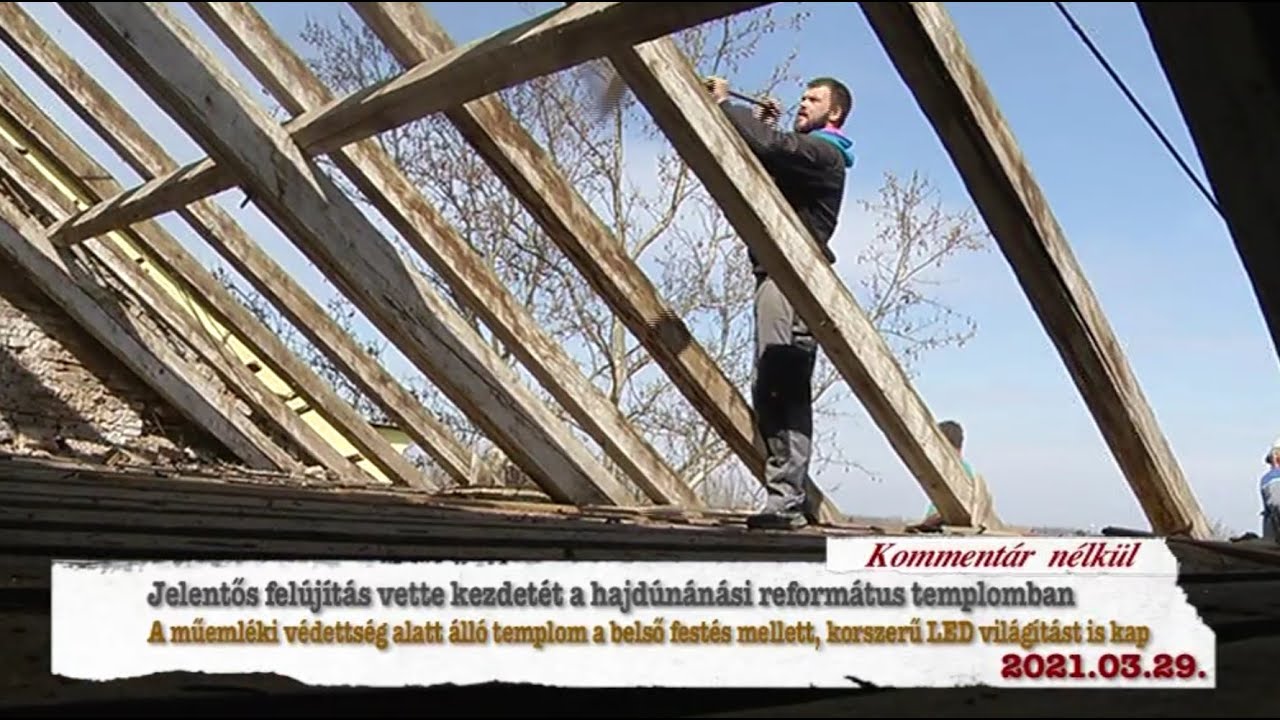 Hajdúnánási Televízió: Jelentős felújítás vette kezdetét a református templomban 2021.03.29.