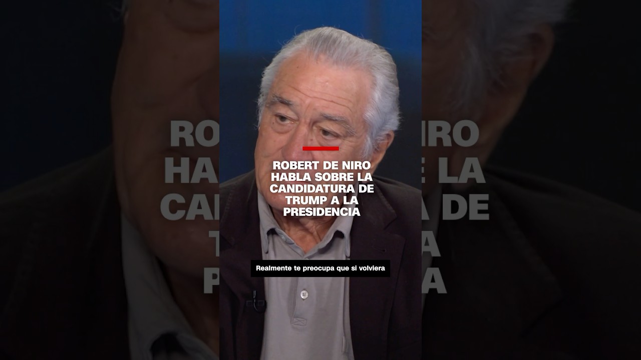 Robert De Niro habla sobre la candidatura de Trump a la presidencia