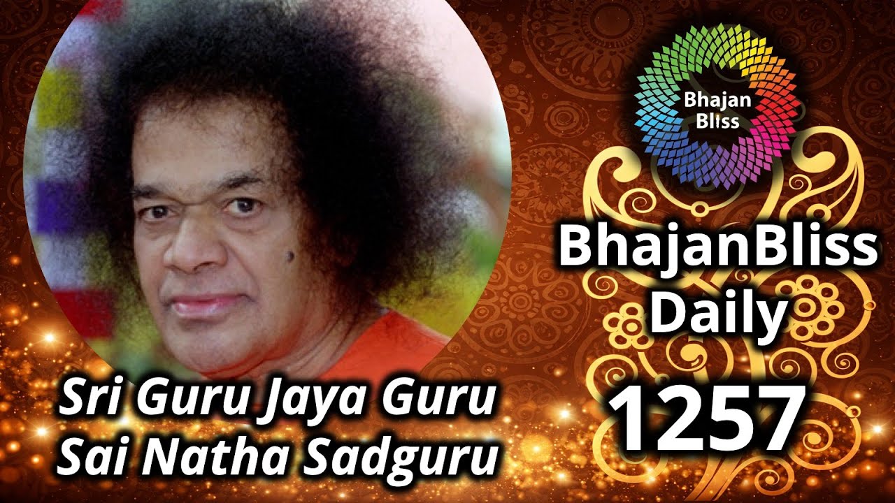 1257 | Sri Guru Jaya Guru Sai Natha Sadguru | BhajanBliss Daily