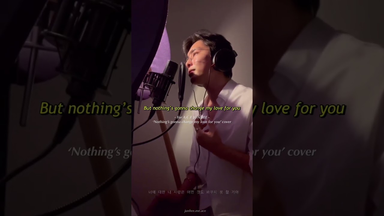 A.C.E Junhee Cover ‘Nothing’s gonna change my love for you’ English Lyrics