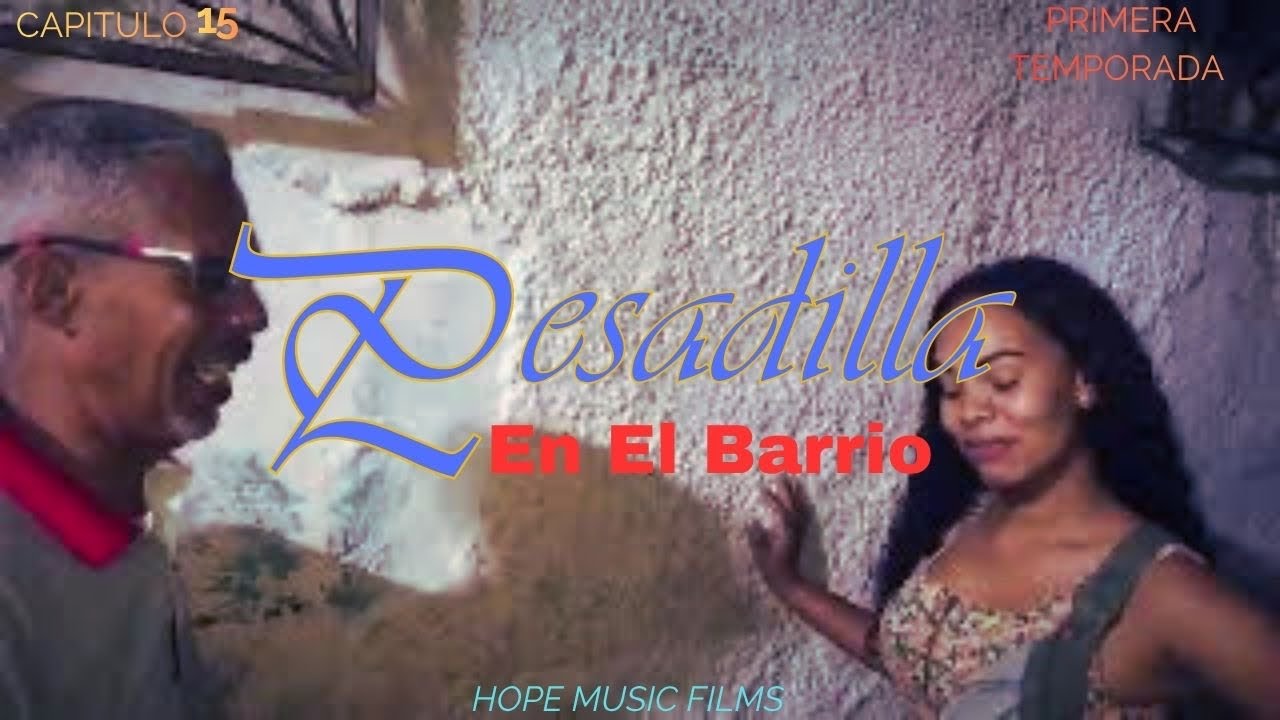 Pesadilla En El Barrio-Capitulo 15(Serie Venezolana)Último Capítulo De La Primera Temporada.