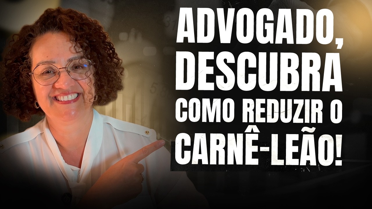 Carnê-leão para advogados 2026: o guia de despesas para zerar seu imposto