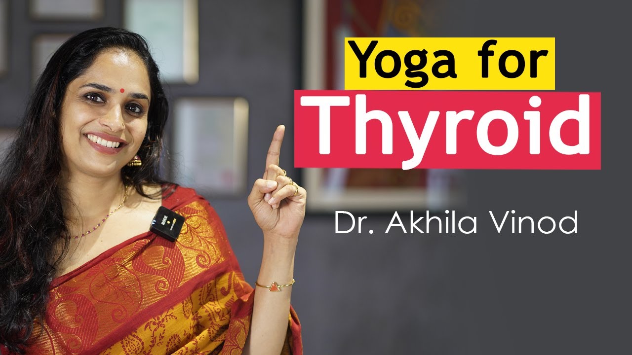 Yoga for Thyroid | Dr. Akhila Vinod