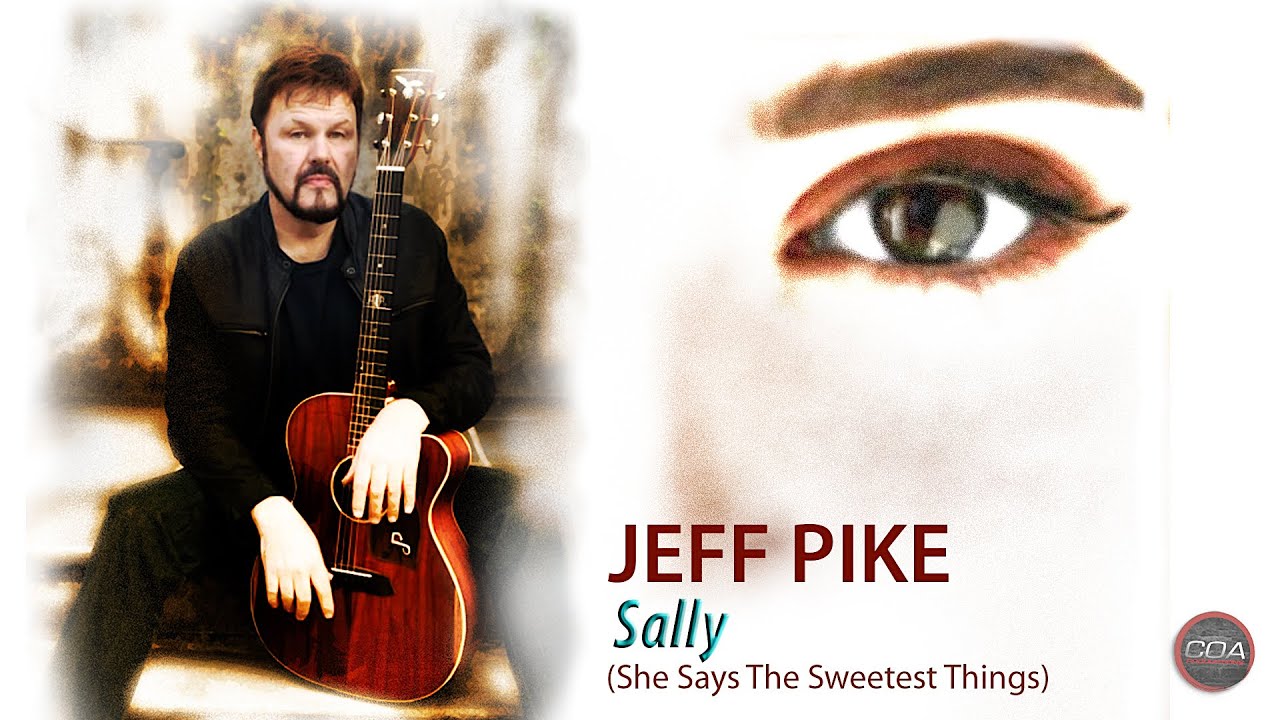JEFF PIKE - SALLY (She Says The Sweetest Things) Official Music Video
