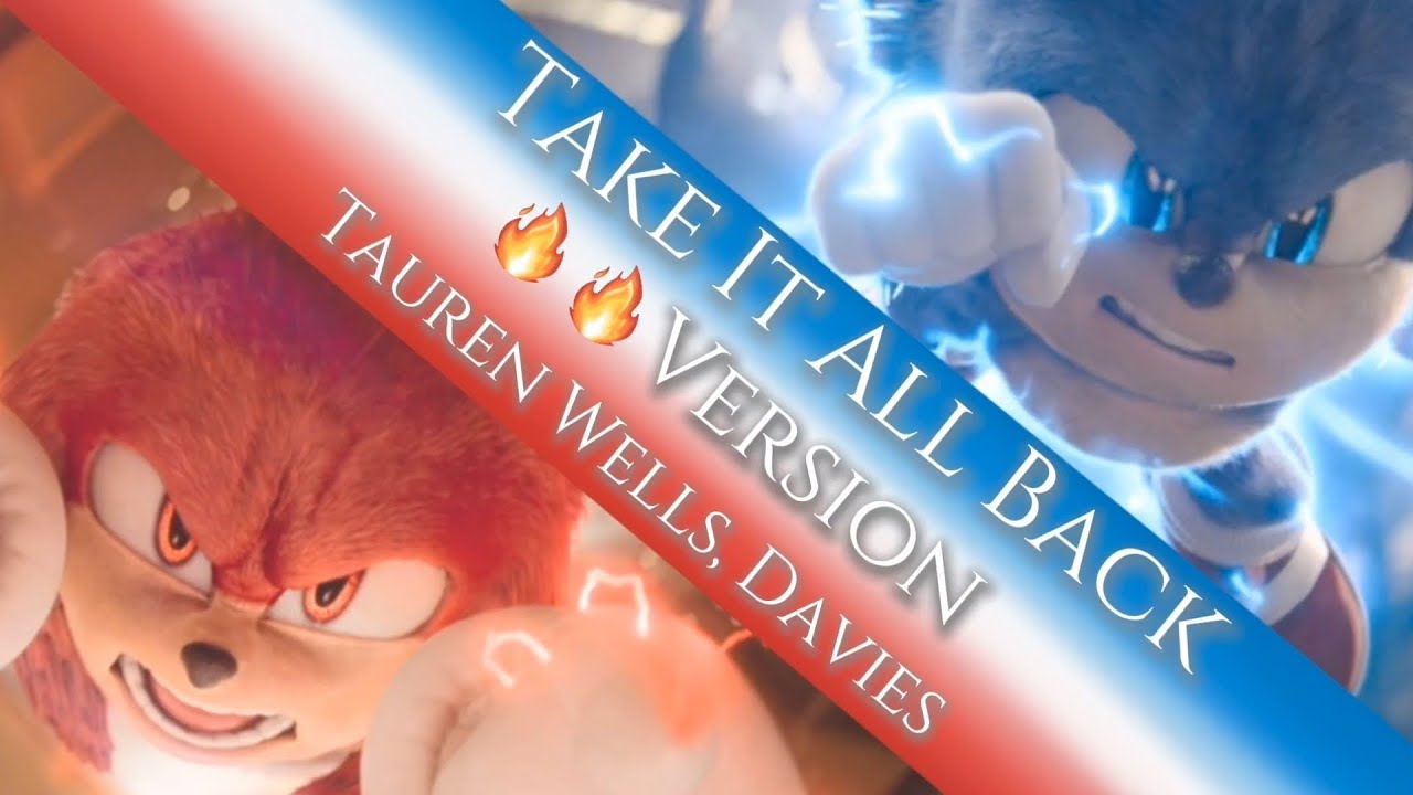 Take It All Back 🔥🔥 Version - Tauren Wells, Davies || AMV || Sonic The Hedgehog