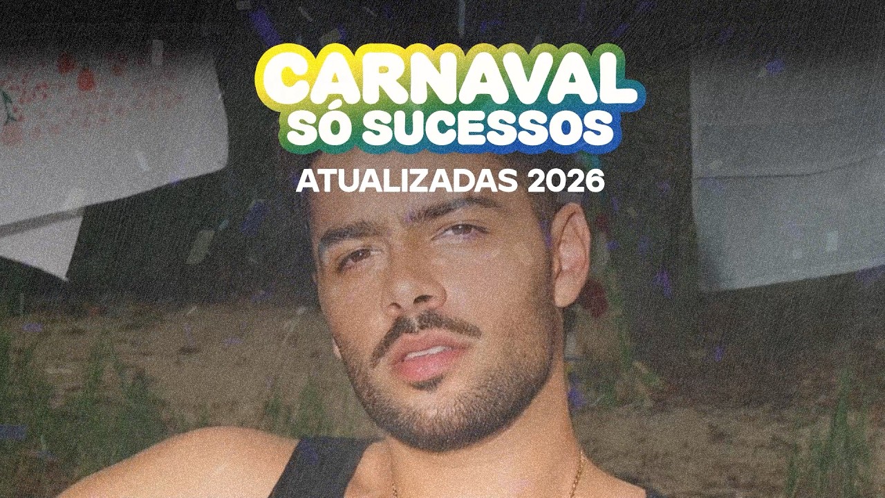 Atualizadas 2026 - Carnaval Só Sucessos