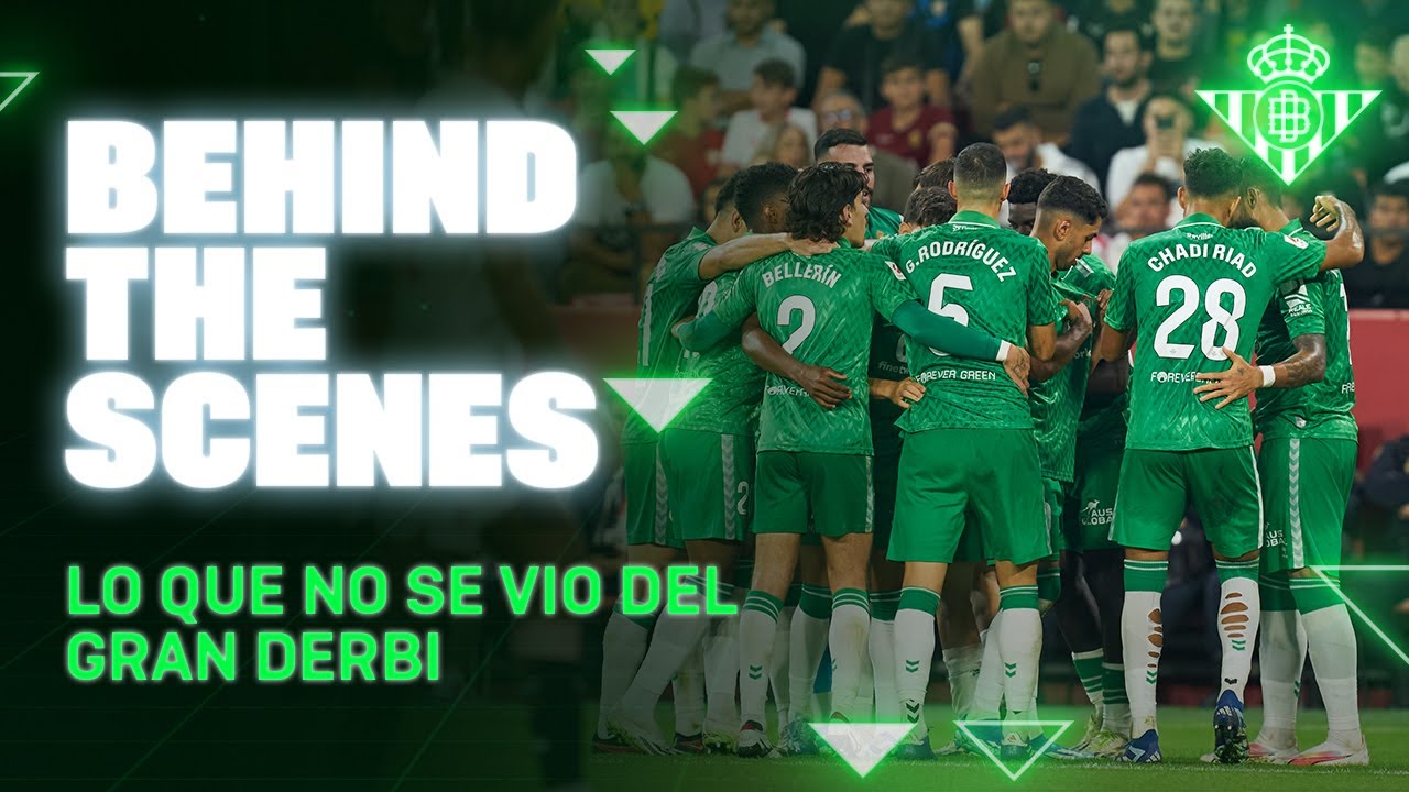 BEHIND THE SCENES | El Gran Derbi | REAL BETIS BALOMPIÉ ⚽💚