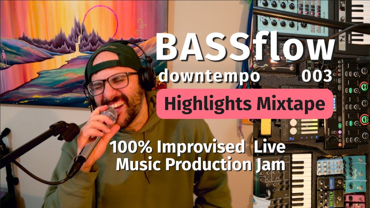 BASSflow 003 - Highlights Mixtape - #livemusicproduction #downtempo #subbass #improvisation