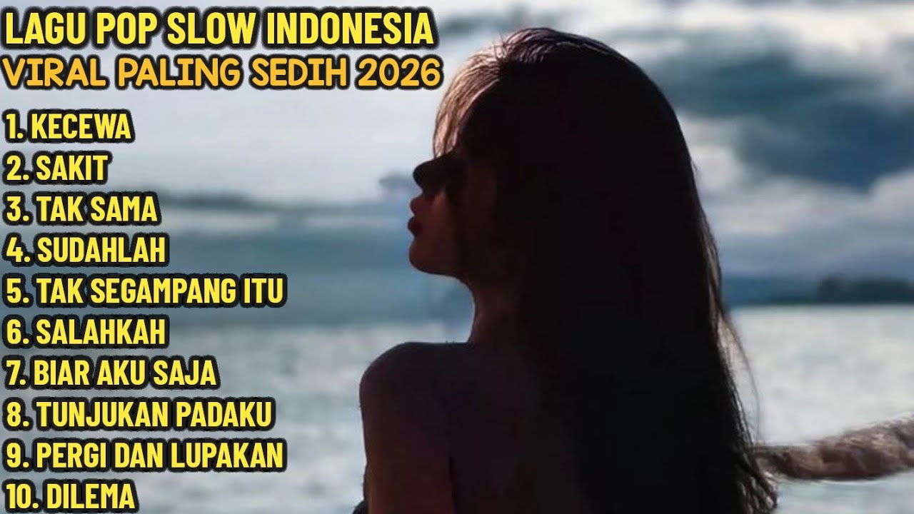 🎶 LAGU POP SLOW INDONESIA VIRAL PALING SEDIH DAN MEMBUAT HATIMU TERSENTUH 2026 💔😭
