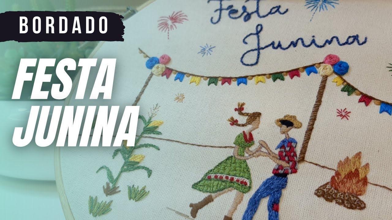 🌽 Bordado Festa Junina | Arraiá em Casa | Bordado Livre | Video 24