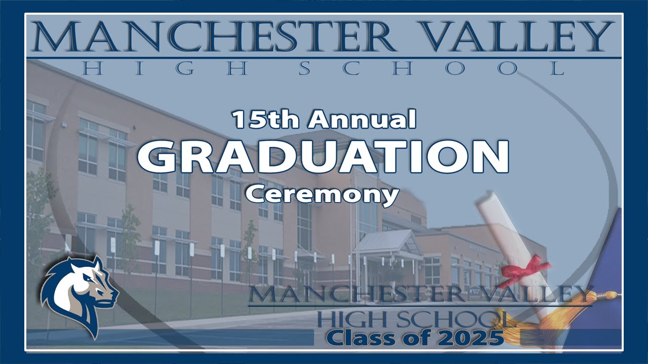 Manchester Valley High School  Graduation 2025