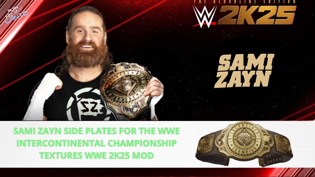 “THE HONORARY UCE” SAMI ZAYN SIDE PLATES INTERCONTIENTAL TITLE TEXTURES WWE 2K25 MOD