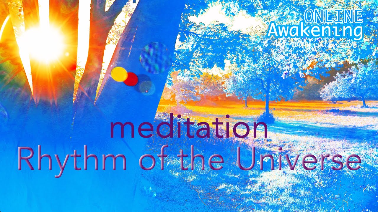 Rhythm of the Universe - Infinite Way Meditation