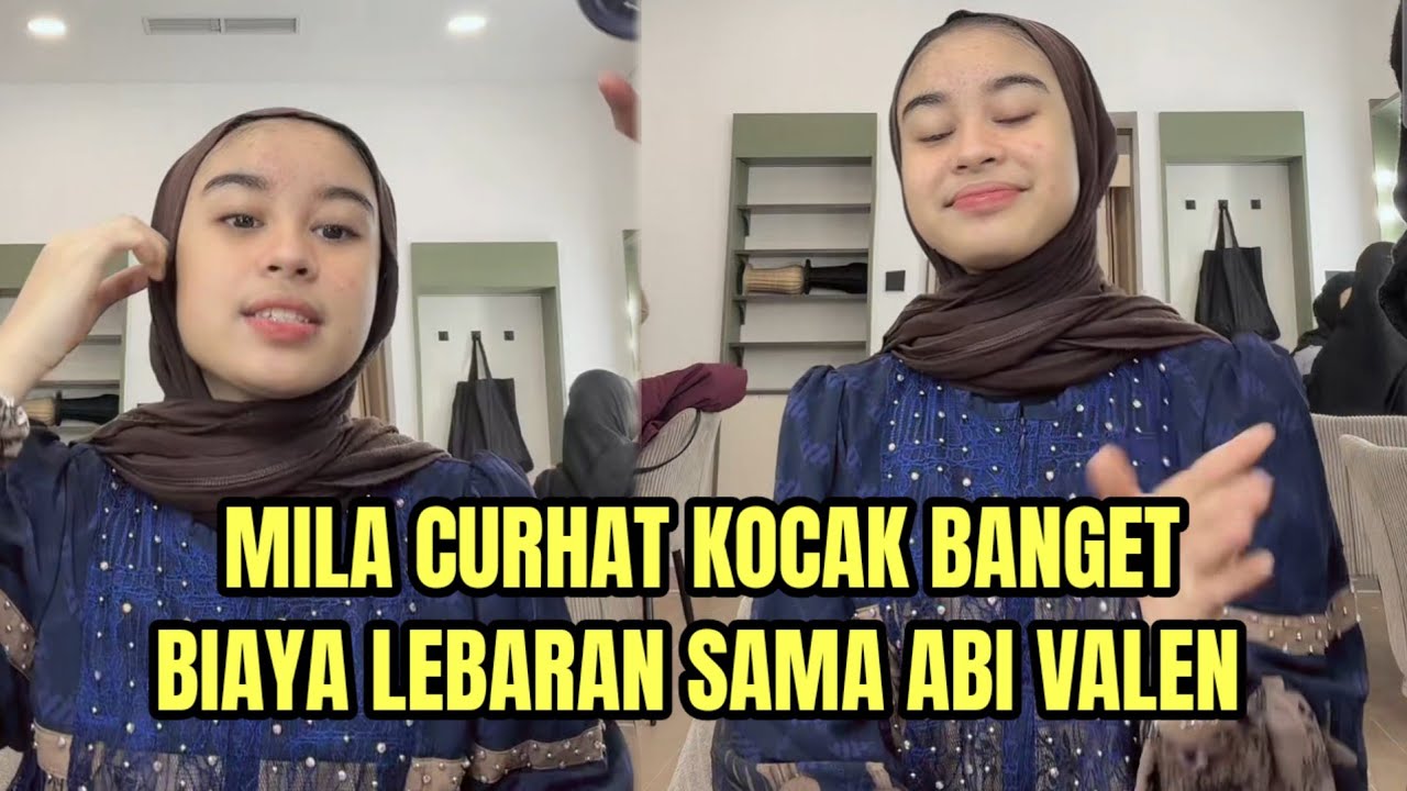 MILA CURHAT KOCAK BANGET, BIAYA LEBARAN DI TANGGUNG ABI VALEN!
