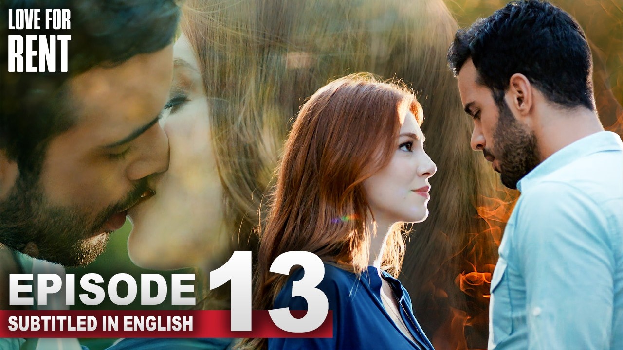 Love For Rent | Episode 13 | English Subtitles | Kiralik Ask