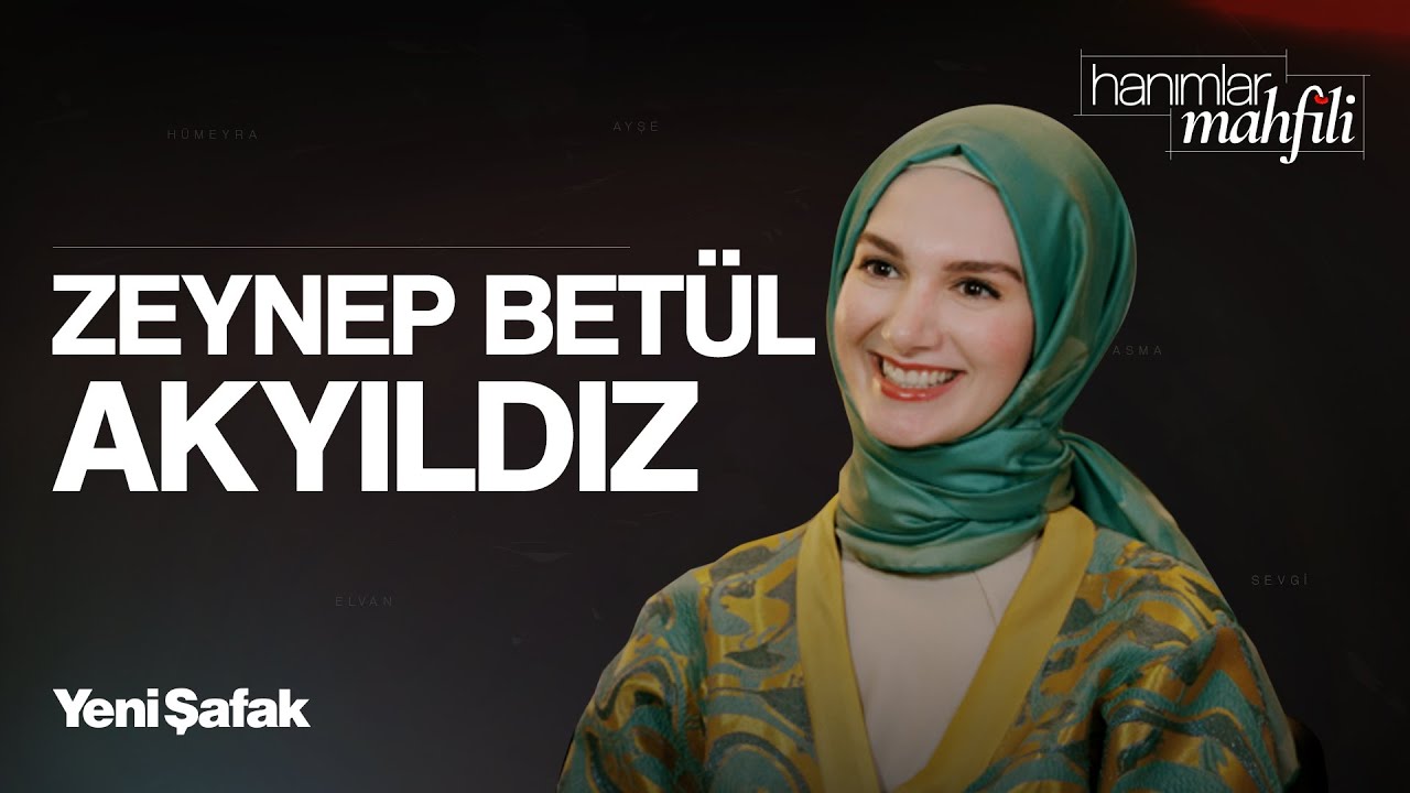 Zeynep Betül Akyıldız (Hanımlar Mahfili 8. Bölüm)