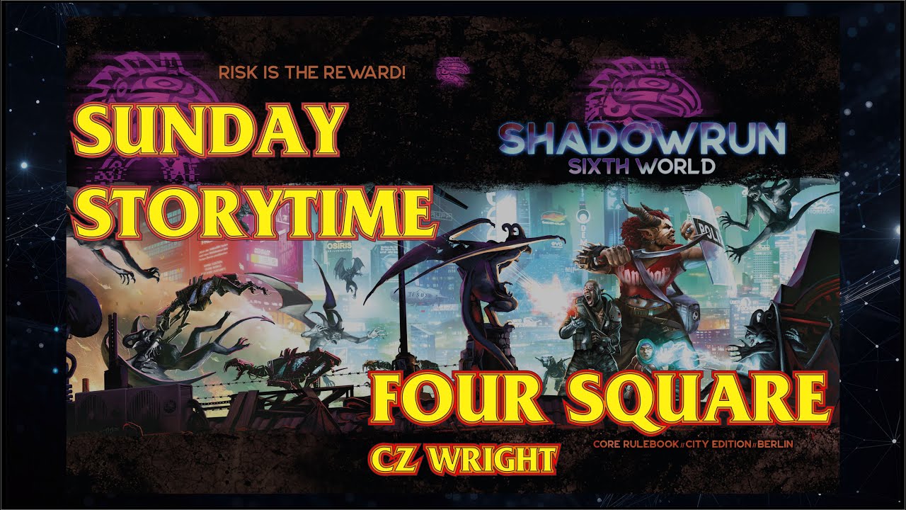 Sunday Storytime - Four Square - Shadowrun Sixth World Core Rulebook #fiction