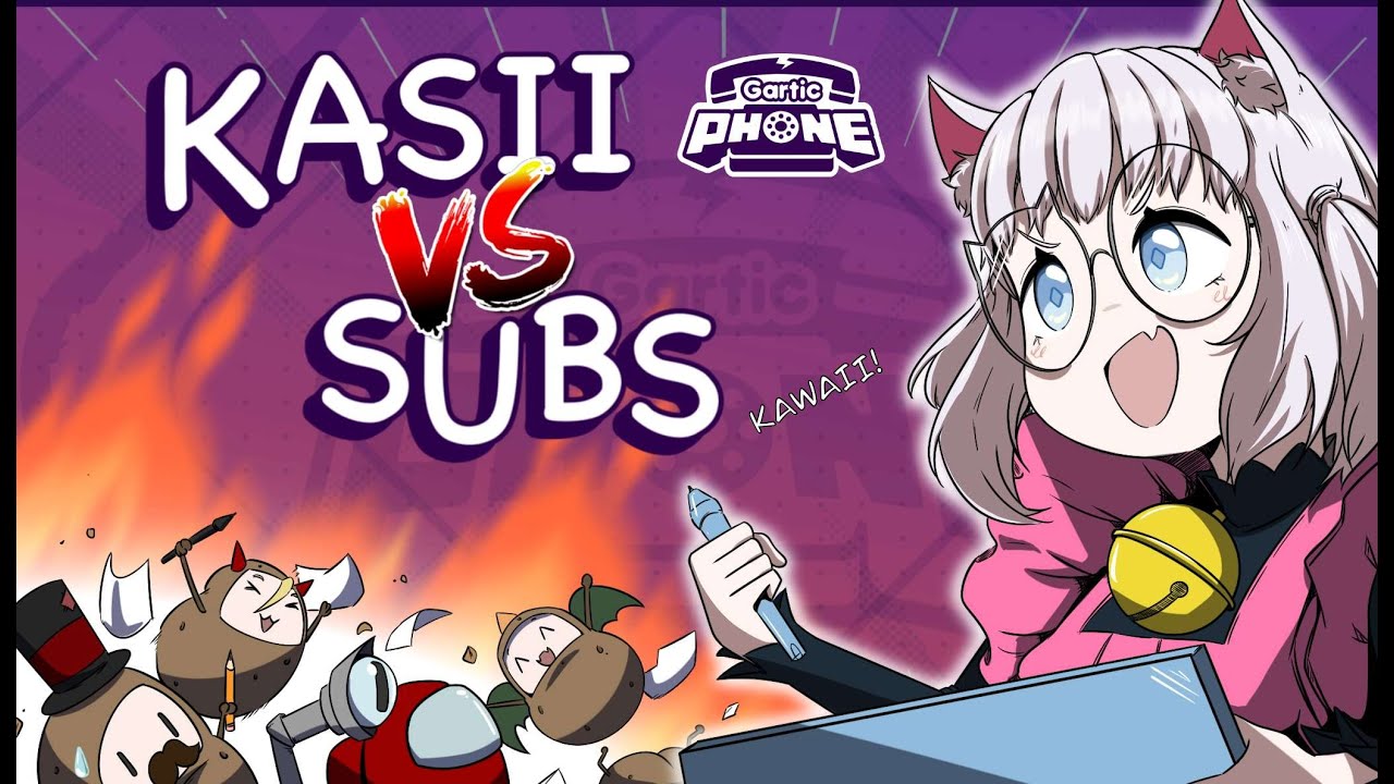 [Gartic Phone] Kasii vs Subs