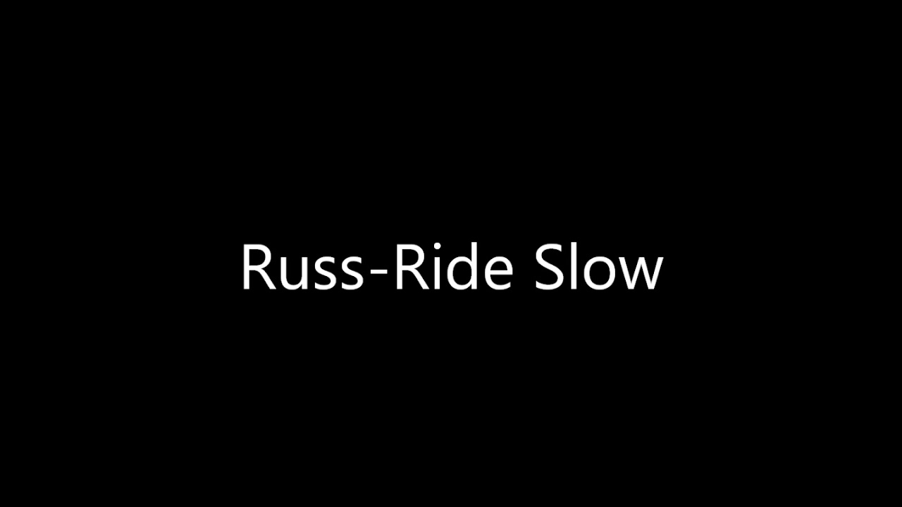 Russ - Ride Slow [INSTRUMENTAL]