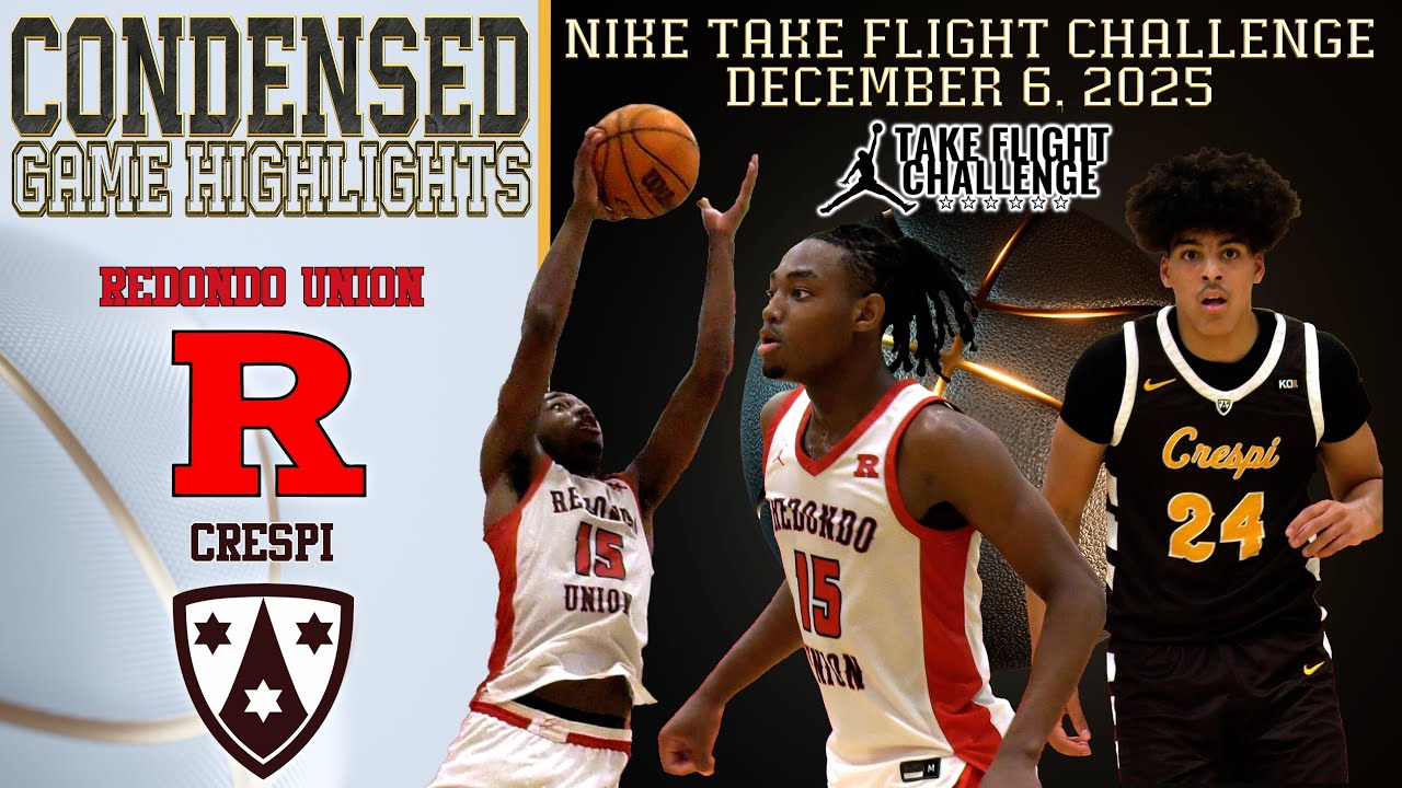 HS Basketball - Redondo Union vs Crespi - Condensed Game 4K