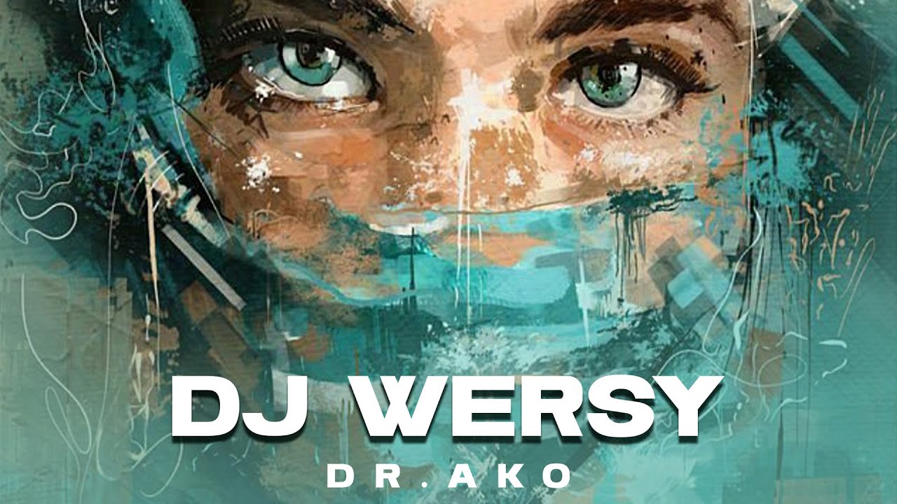 DJ WERSY - DR AKO (Special Set Mix )