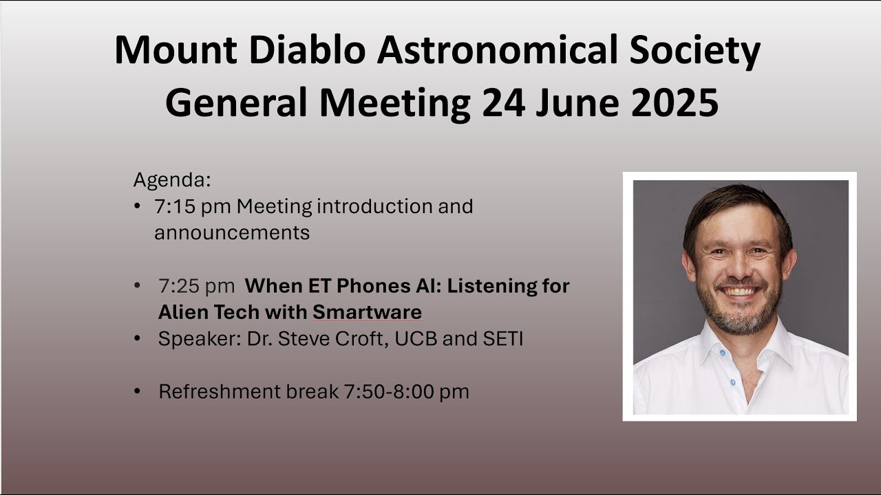 2025-06-24 MDAS Gen Mtng When ET Phones AI: Listening for Alien Tech with Smartware  Dr Steve Croft