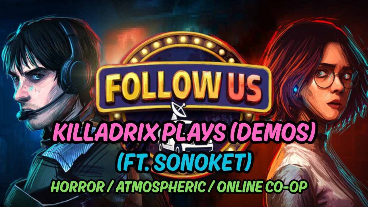 Follow Us (Horror / Atmospheric / Online Co-Op) (Ft. @Sonoket)