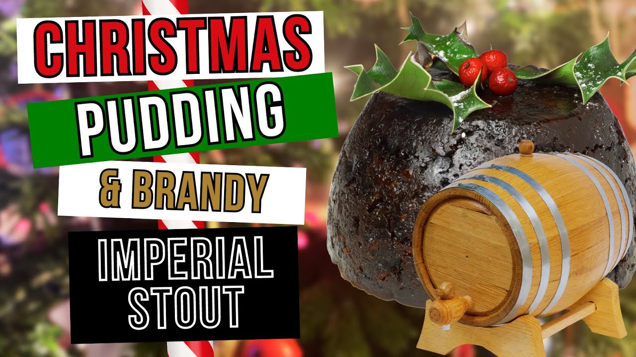 Christmas Pudding & Brandy Imperial Stout | Barrel Ageing Homebrew