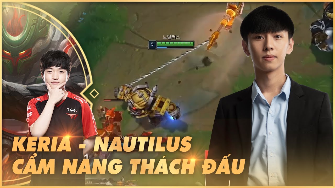 CẨM NANG THÁCH ĐẤU: HỌC CÁCH ĐÁNH HỖ TRỢ QUA GIÁO ÁN NAUTILUS CỦA KERIA