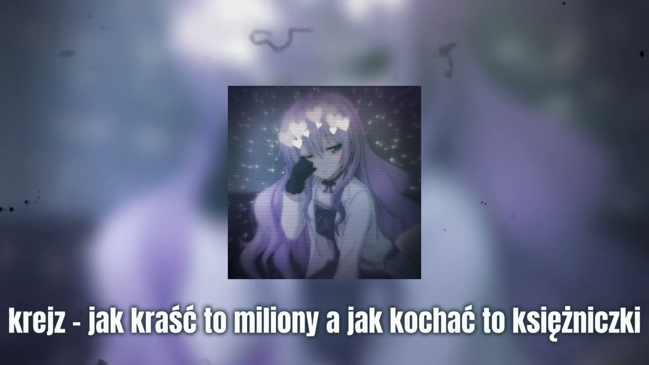Krejz - Jak kraść to miliony a jak kochać to księżniczki (Nightcore)