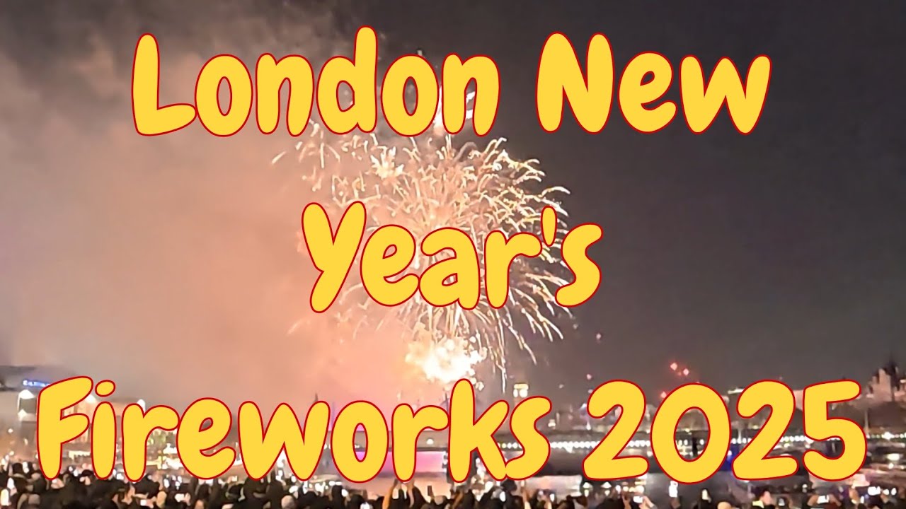 London New Year's Eve Fireworks 2025 / 2026