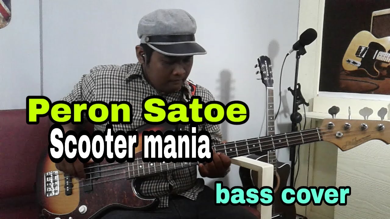 PERON SATOE - SCOOTER MANIA (BASS COVER) by SENIMAN GADUNGAN.