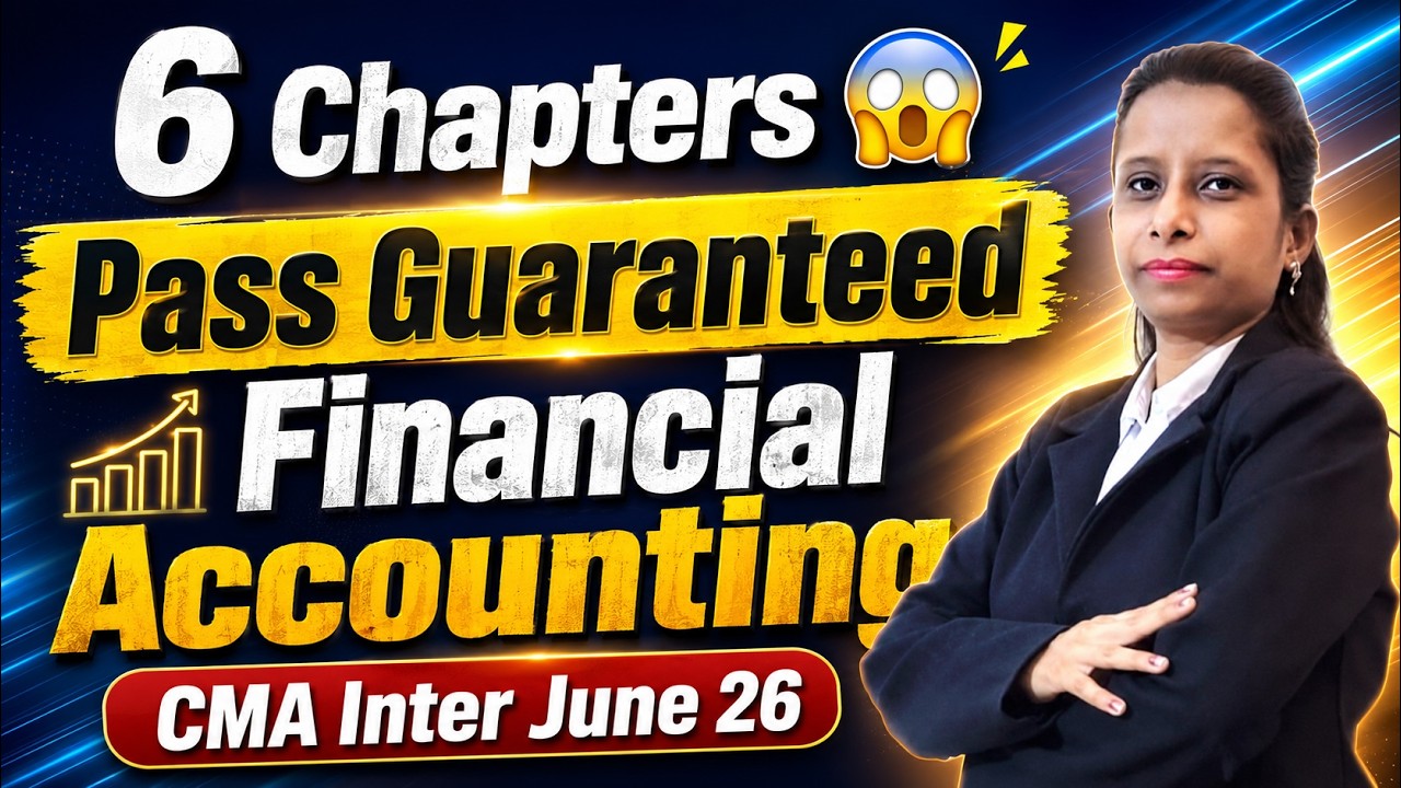 6 Chapters Pass Guaranteed Financial Accounting CMA Inter June 26 | Fin. Accounting Paper Pattern