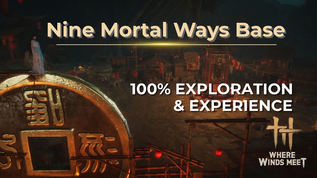 Where Winds Meet – Nine Mortal Ways Base 100% Exploration & Experience Guide | Sentient Beings