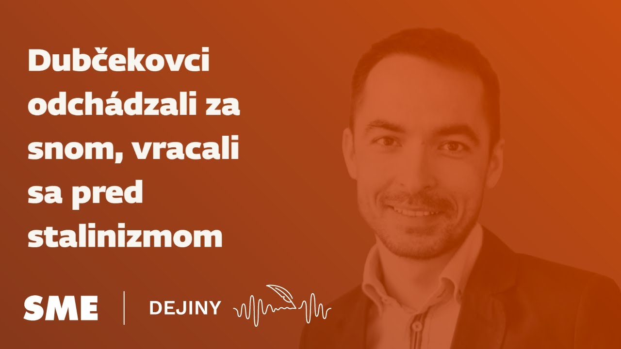 Dubčekovci odchádzali za snom, vracali sa pred stalinizmom (podcast Dejiny)