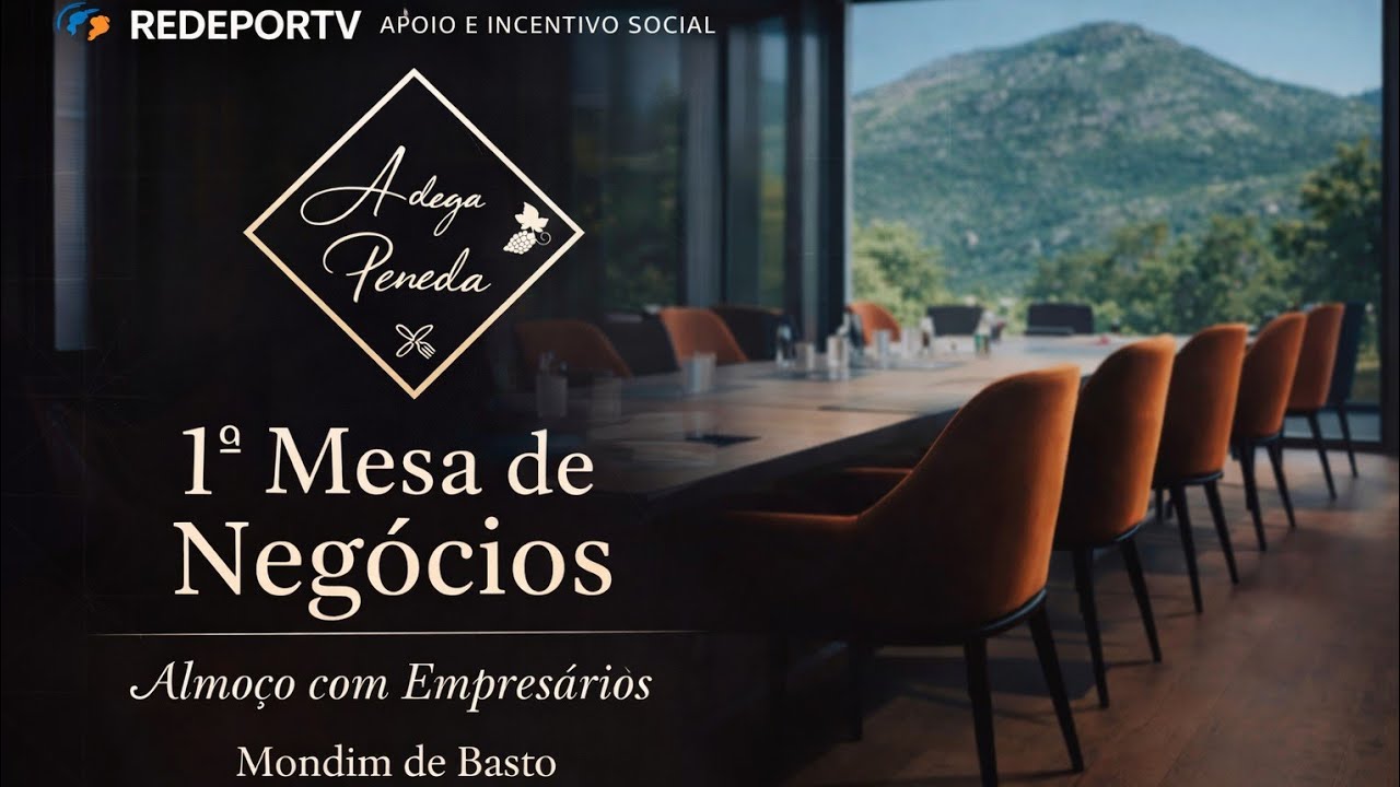 Primeira Mesa de Negócios | Conexões que Geram Valor – Mondim de Basto