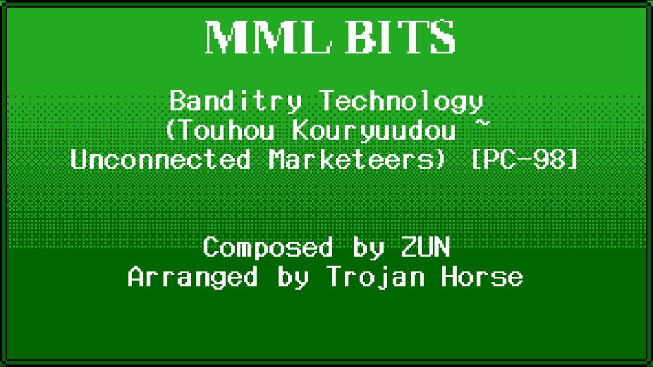 MML Bits - Banditry Technology (Touhou Kouryuudou ~ Unconnected Marketeers) [PC-98]