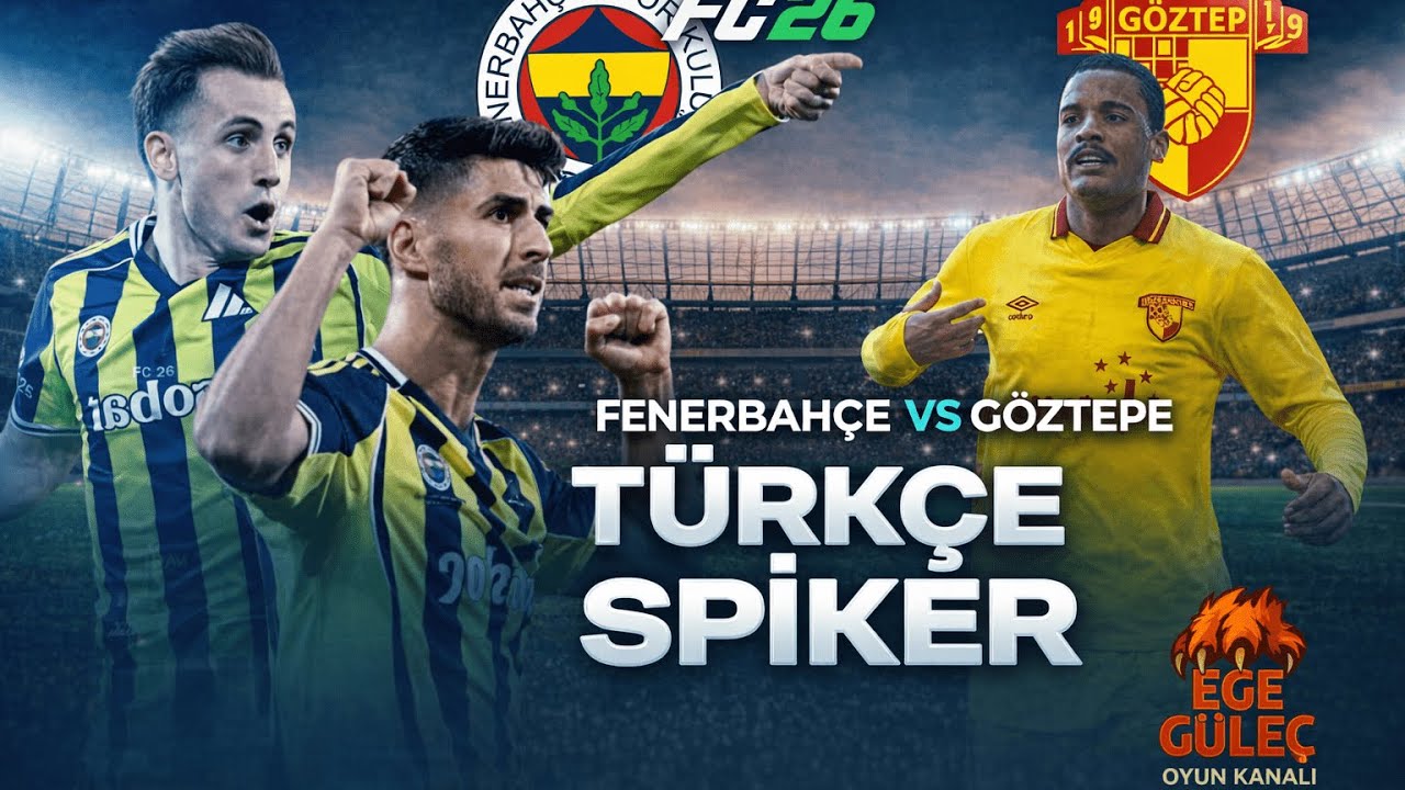 FC 26 Fenerbahçe vs Göztepe Maç Simülasyonu Türkçe Spiker