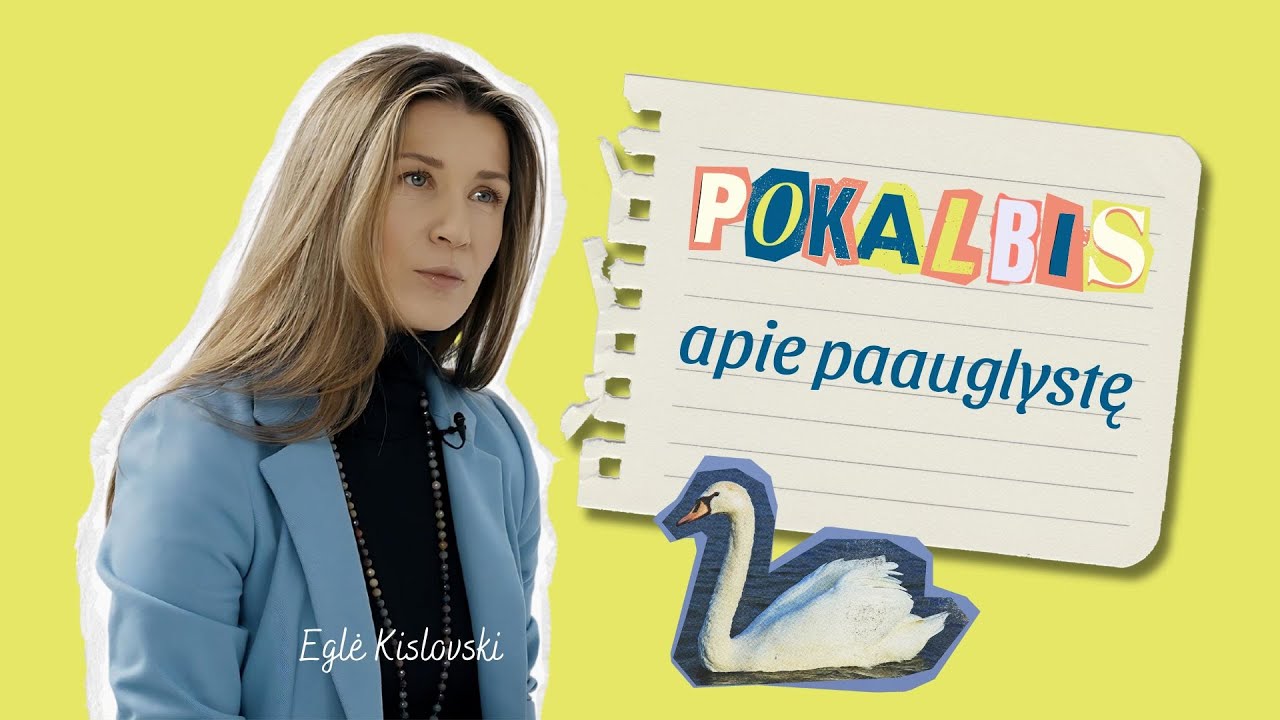 Eglė Kislovski. Pokalbis apie paauglystę