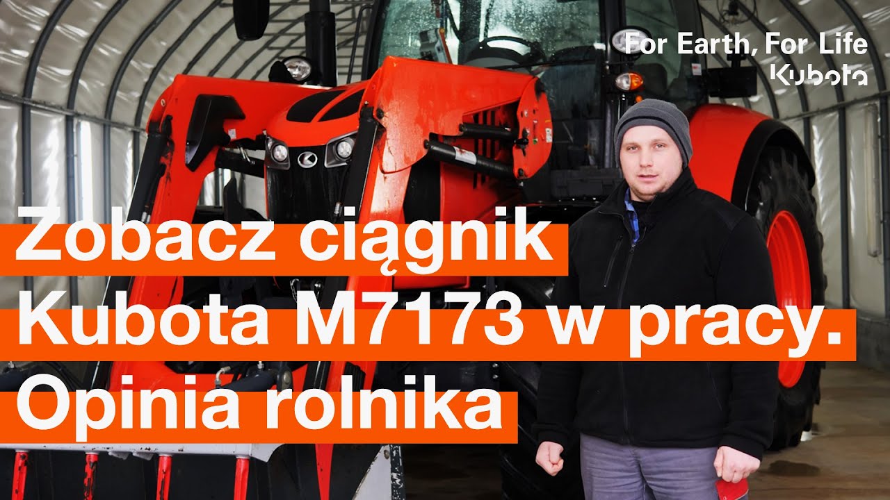 Kubota M7173 Premium w codziennej pracy. Opinia rolnika