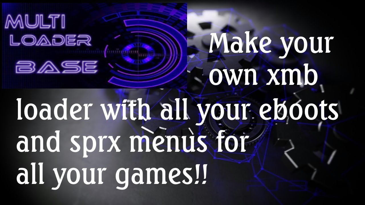 PS3 DETAILED video PT. 1 - Make your OWN xmb loader with eboots & sprx menus to all your games