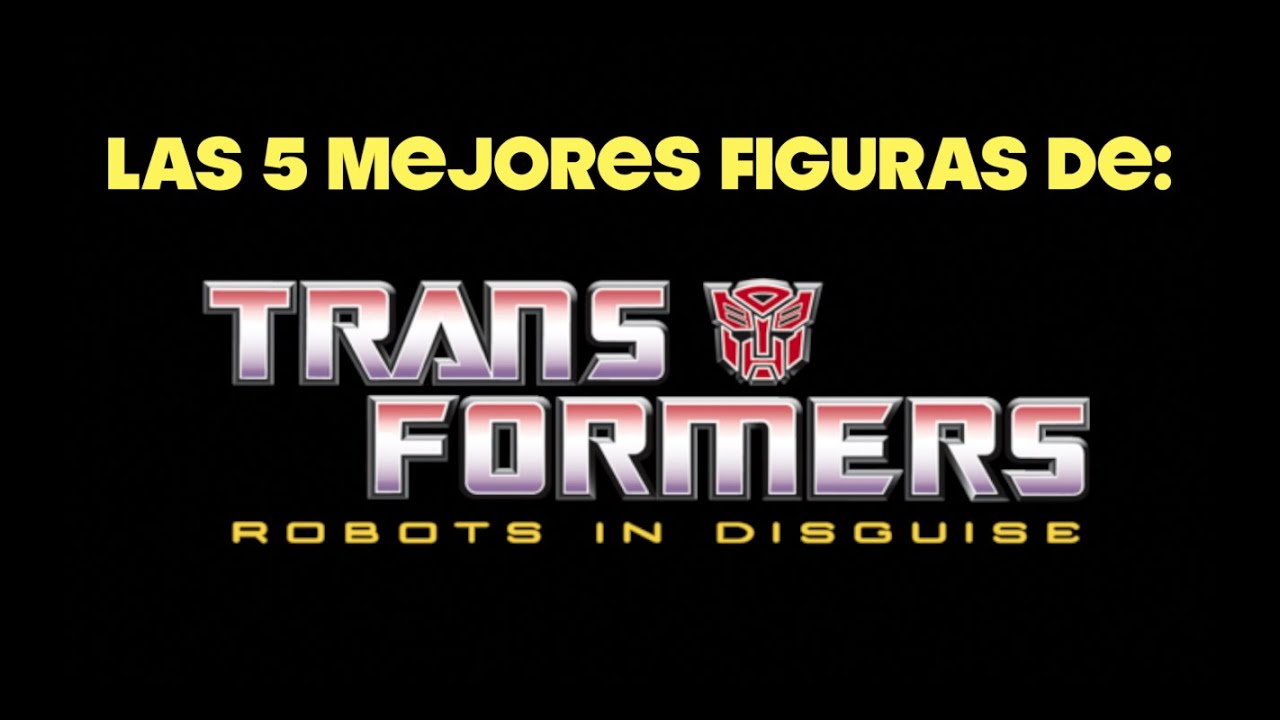 LAS 5 MEJORES FIGURAS DE TRANSFORMERS CLASSICS