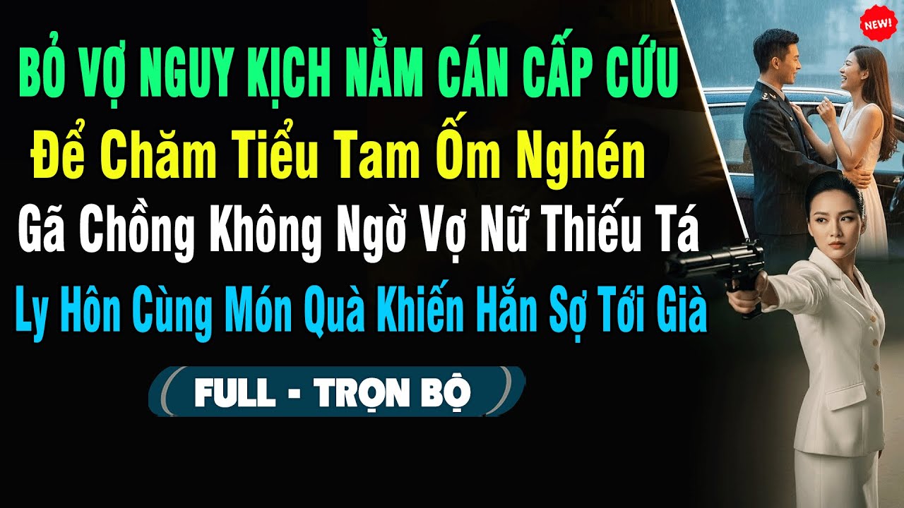 💖Bỏ Mặc Vợ Nguy Kịch Nằm Cán Cấp Cứu Để Chăm Tiểu Tam Ốm Nghén, Hắn Không Ngờ Vợ Nữ Thiếu Tá Ly Hôn